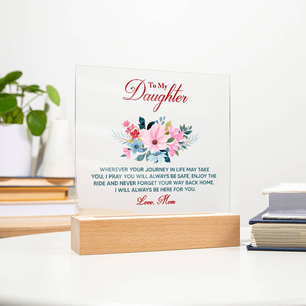 To My Daughter – Always Here For You - Acrylic LED Plaque Gift from Mom