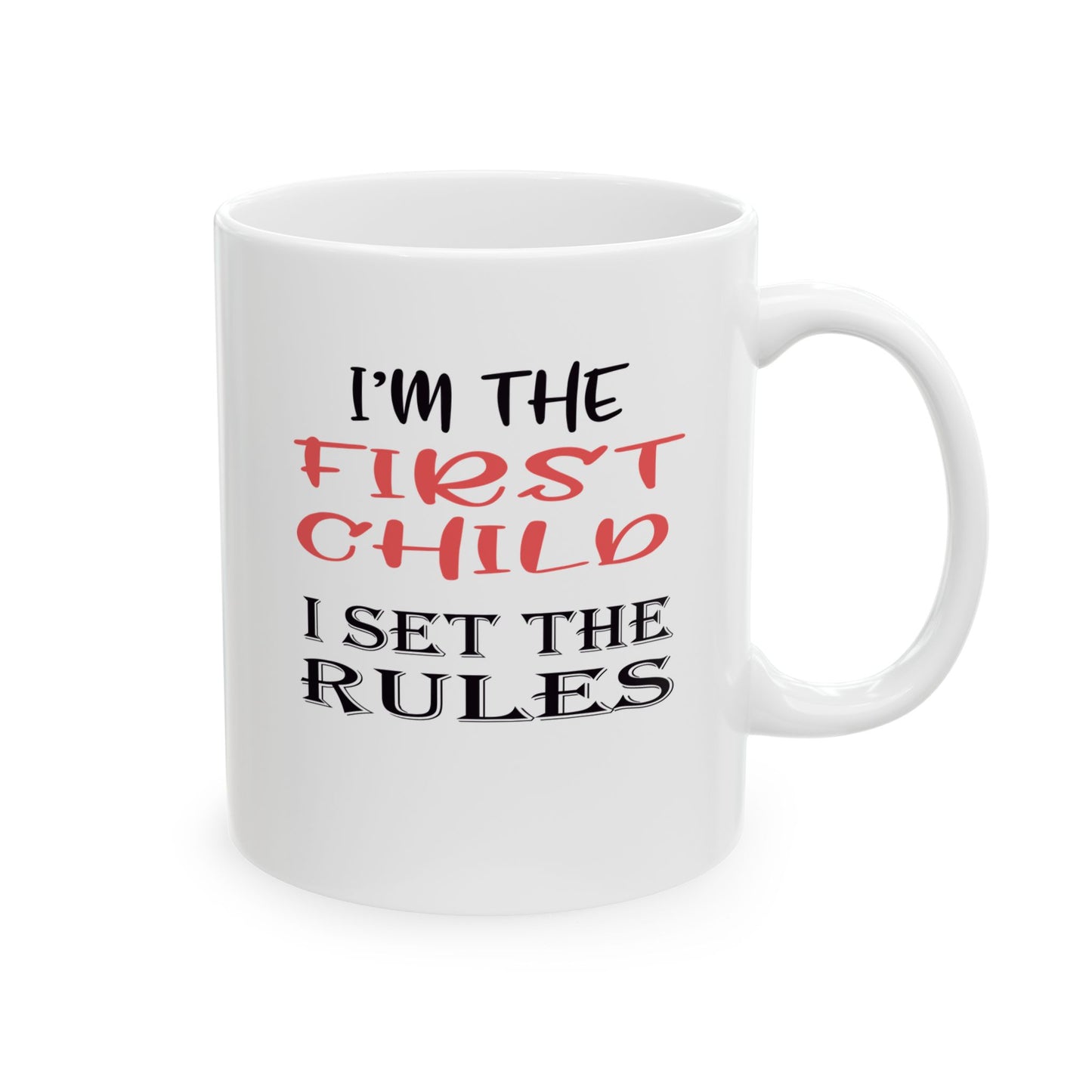 Mug - Funny 'I Set the Rules' Oldest Child Family Ceramic Coffee Cup (11oz, 15oz)