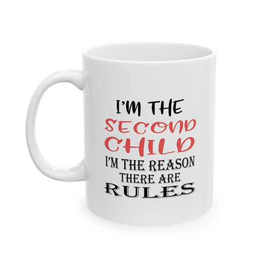 Funny Ceramic Mug - "I'm the Second Child" Coffee Cup for Siblings