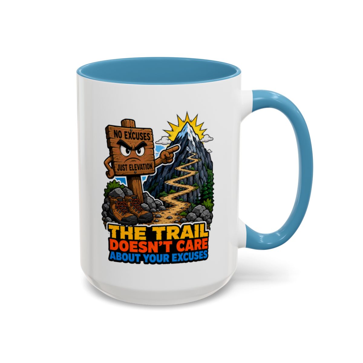 The Trail Doesn't Care About Your Excuses Mug | Hiking Mug | Mountain Coffee Mug | Trail Runner Gift | Camping Mug | Outdoor Adventure Gift