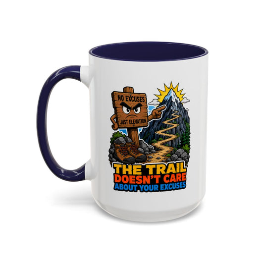 The Trail Doesn't Care About Your Excuses Mug | Hiking Mug | Mountain Coffee Mug | Trail Runner Gift | Camping Mug | Outdoor Adventure Gift