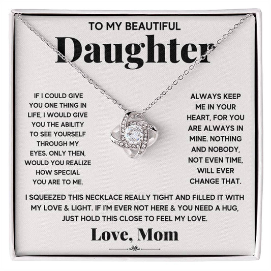 To My Beautiful Daughter Love Knot Necklace Gift from Mom - Just Hold This To Feel My Love