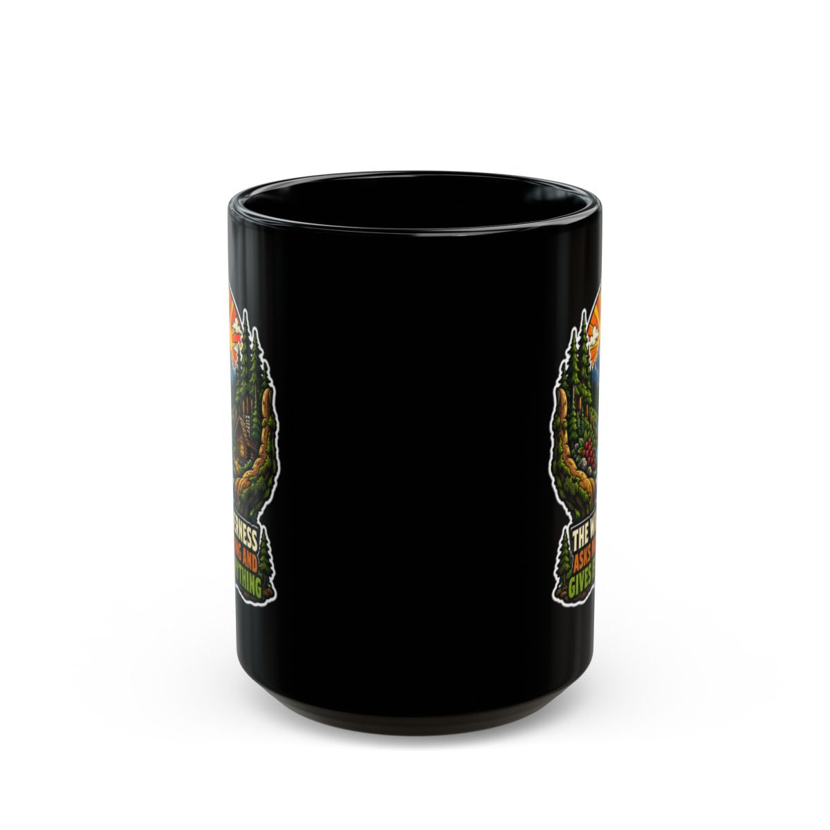 The Wilderness Asks Nothing and Gives Everything Mug | Nature Lover Mug | Camping Coffee Mug | Hiking Gift | Cabin Mug | Outdoor Adventure Gift